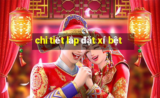 chi tiết lắp đặt xí bệt