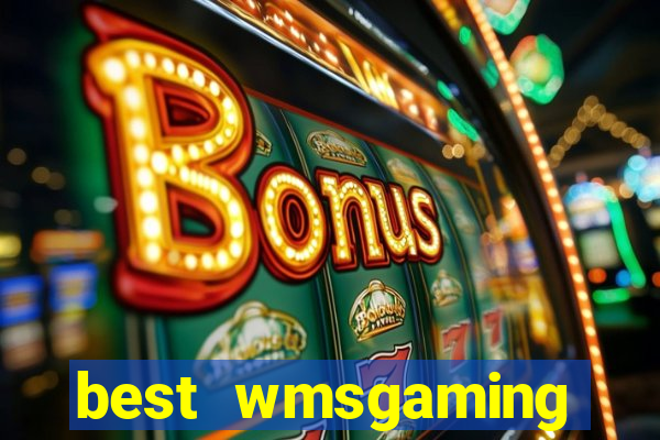 best wmsgaming online casino