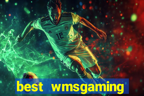 best wmsgaming online casino