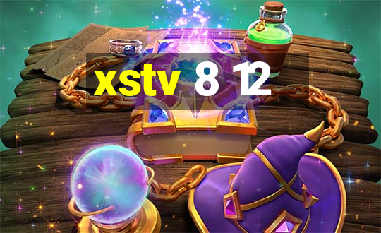 xstv 8 12