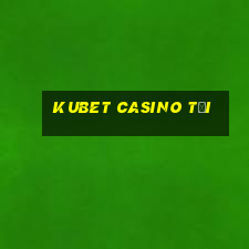 kubet casino tải