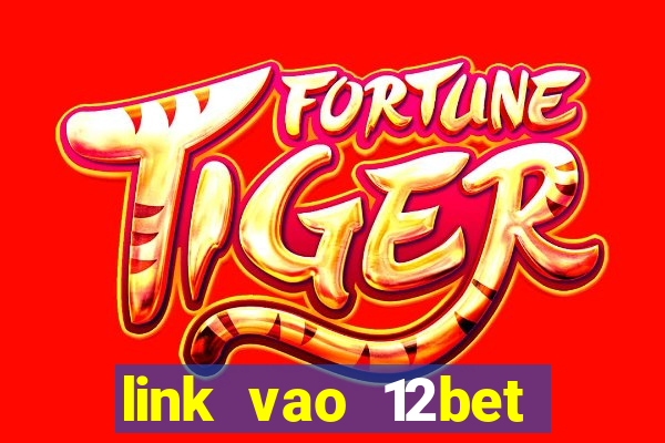 link vao 12bet bang may tinh