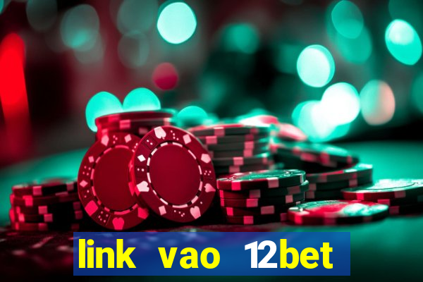 link vao 12bet bang may tinh