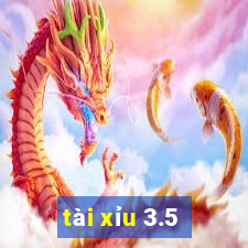 tài xỉu 3.5