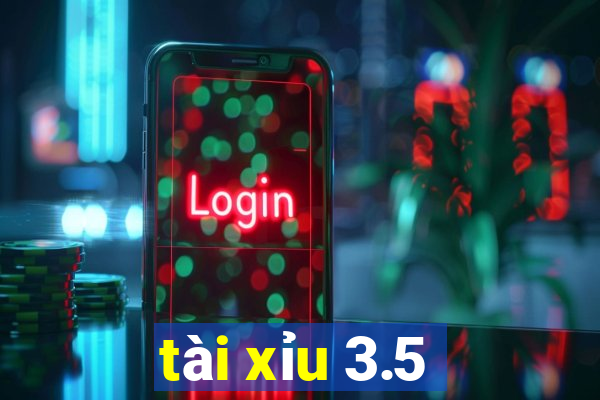 tài xỉu 3.5