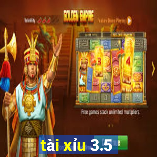 tài xỉu 3.5