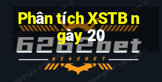 Phân tích XSTB ngày 20