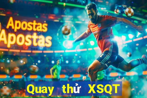 Quay thử XSQT ngày 24