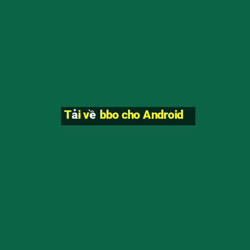 Tải về bbo cho Android