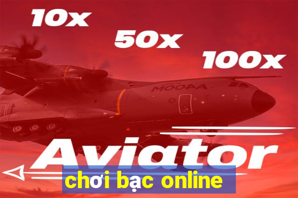 chơi bạc online