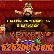 Fully68.Com Game The Bài Hack