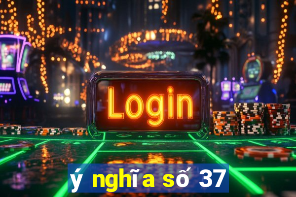 ý nghĩa số 37