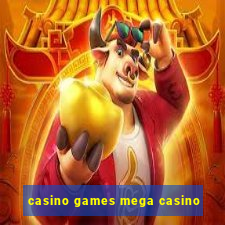 casino games mega casino