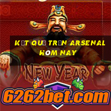 kết quả trận arsenal hôm nay