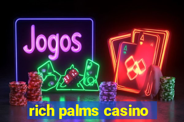 rich palms casino