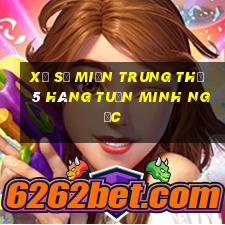 xổ số miền trung thứ 5 hàng tuần minh ngọc