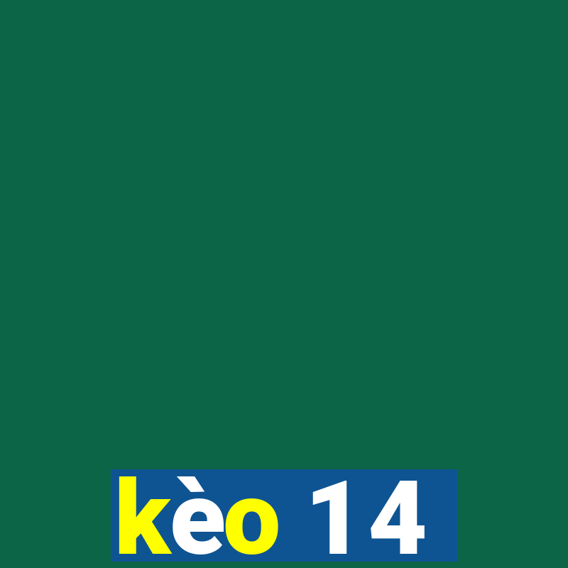 kèo 1 4