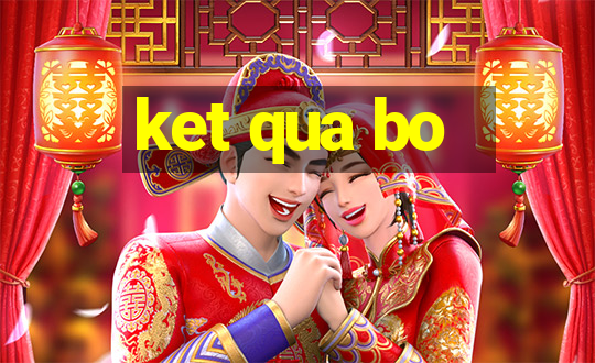 ket qua bo