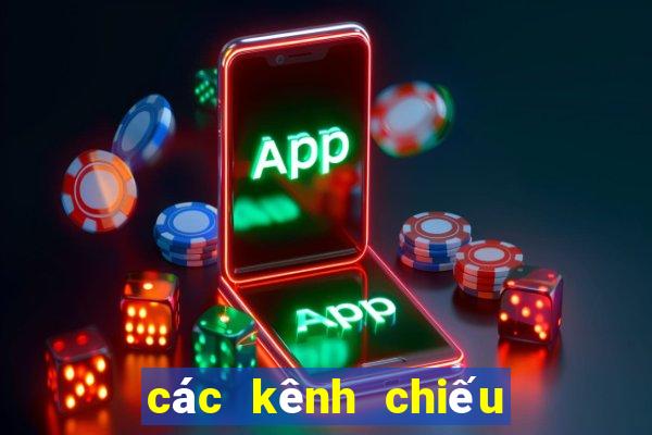 các kênh chiếu bóng đá ngoại hạng anh