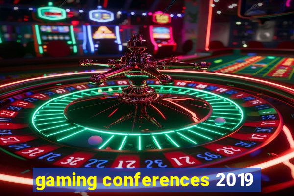 gaming conferences 2019