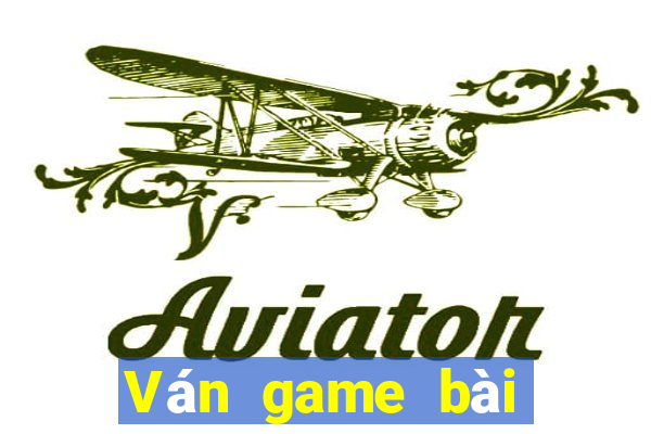 Ván game bài vạn năng