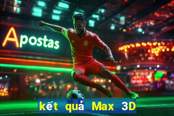 kết quả Max 3D pro ngày 17