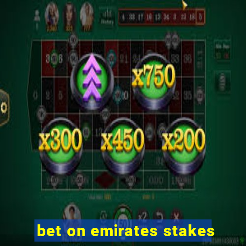 bet on emirates stakes