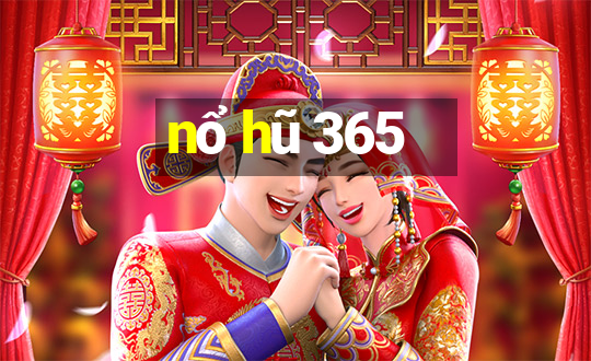 nổ hũ 365