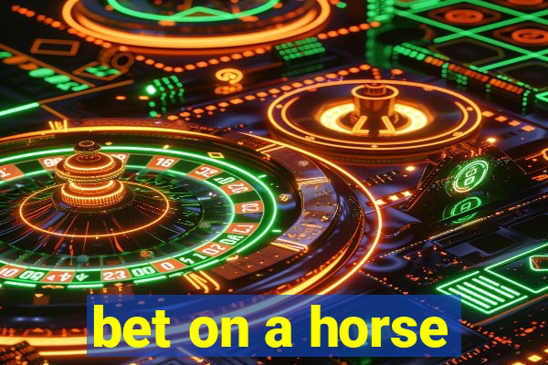 bet on a horse