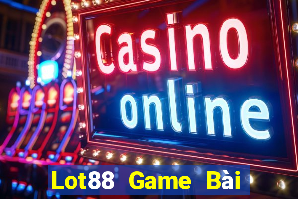 Lot88 Game Bài Nhiều Người Chơi Nhất