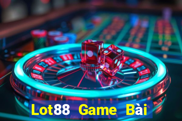 Lot88 Game Bài Nhiều Người Chơi Nhất