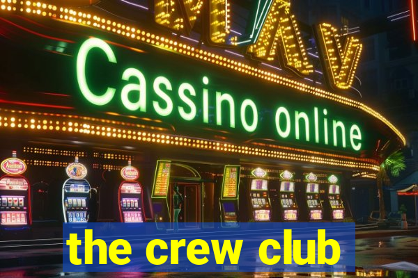 the crew club