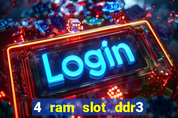 4 ram slot ddr3 only 2 slot 1600