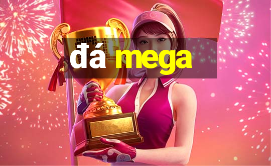 đá mega