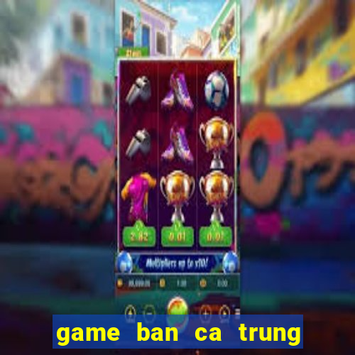 game ban ca trung quoc 1000