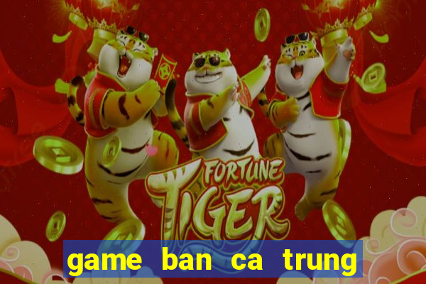 game ban ca trung quoc 1000