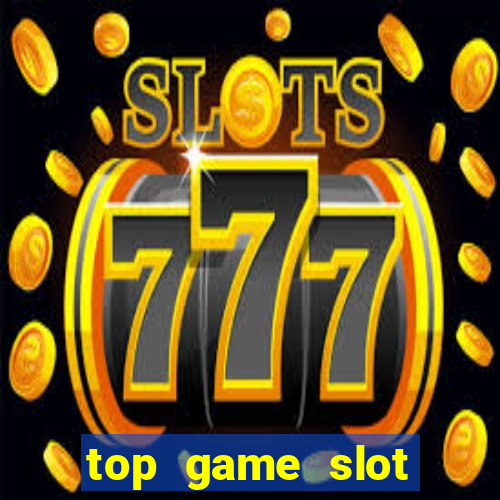 top game slot đổi thưởng