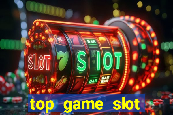 top game slot đổi thưởng