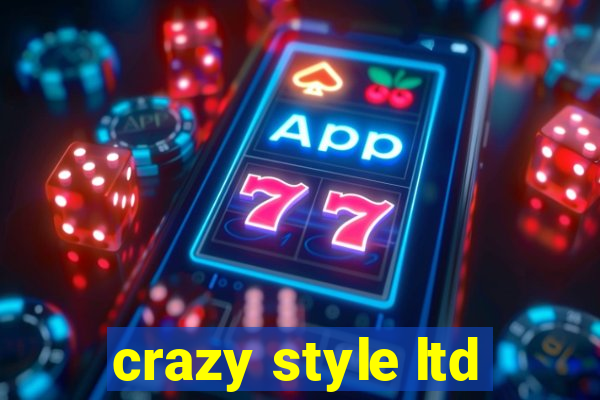 crazy style ltd