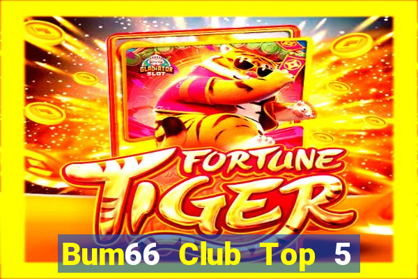 Bum66 Club Top 5 Game Bài Đổi Thưởng