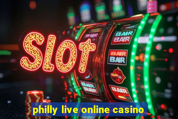 philly live online casino