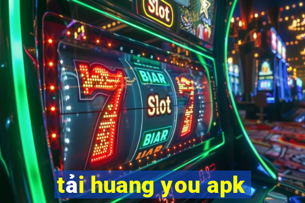 tải huang you apk