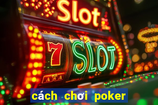 cách chơi poker 5 lá