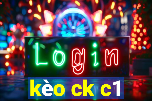 kèo ck c1