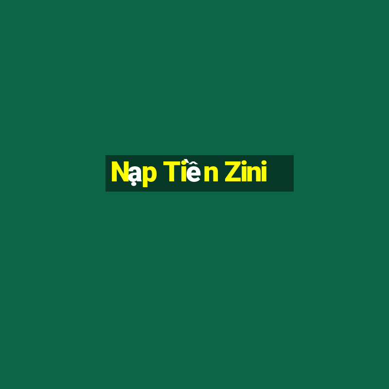 Nạp Tiền Zini