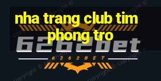 nha trang club tim phong tro