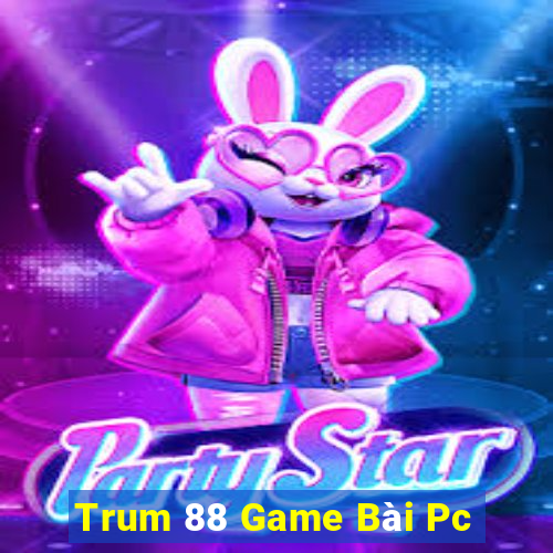 Trum 88 Game Bài Pc