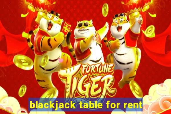 blackjack table for rent