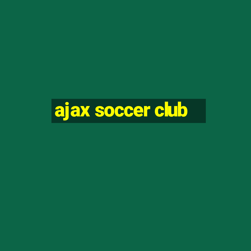 ajax soccer club