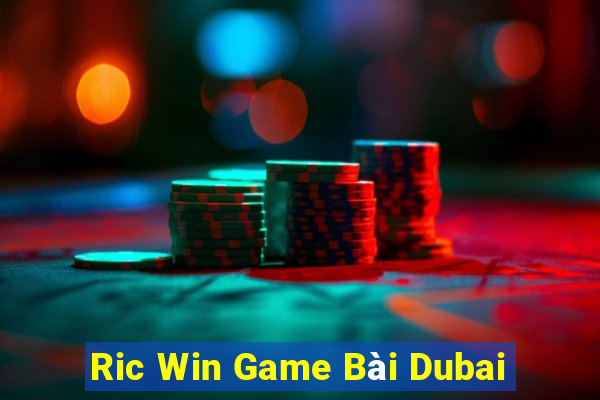 Ric Win Game Bài Dubai